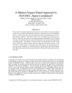 A Mission-Impact-Based Approach to INFOSEC Alarm Correlation† Phillip A. Porras, Martin W. Fong, and Alfonso Valdes SRI International 333 Ravenswood Avenue Menlo Park, CA[removed]