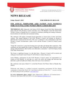 NEWS RELEASE Friday March 9, 2012 FOR IMMEDIATE RELEASE  5TH ANNUAL NISHNAWBE ASKI NATION (NAN) WOMEN’S