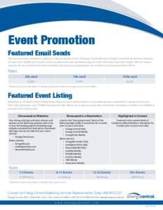 Event Promotion Featured Email Sends Put your scheduled conference, webinar or training session in front of Energy Central Members. Energy Central has an attentive audience of more than 105,000 opt-in power industry prof