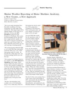 Weather Reporting  Marine Weather Reporting at Maine Maritime Academy, a New Course, a New Approach Captain G. Andy Chase Professor of Marine Transportation