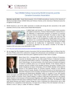 Two CIRANO Fellows honored by McGill University and the Canadian Economics Association Montréal, may 30, 2013 – Claude Montmarquette, CEO of CIRANO and professor emeritus at the University of Montreal and Marcel Boyer