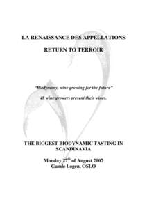 LA RENAISSANCE DES APPELLATIONS RETURN TO TERROIR “Biodynamy, wine growing for the future” 48 wine growers present their wines.