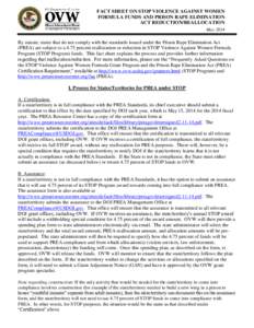 FACT SHEET ON STOP VIOLENCE AGAINST WOMEN FORMULA FUNDS AND PRISON RAPE ELIMINATION ACT REDUCTION/REALLOCATION May[removed]By statute, states that do not comply with the standards issued under the Prison Rape Elimination A