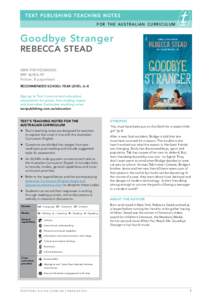 TE X T PUBLISHING TE ACHING NOTES for the aus tr alian curriculum Goodbye Stranger REBECCA STEAD ISBN