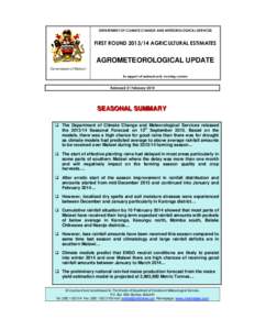 DEPARTMENT OF CLIMATE CHANGE AND METEOROLOGICAL SERVICES  FIRST ROUND[removed]AGRICULTURAL ESTIMATES AGROMETEOROLOGICAL UPDATE Government of Malawi