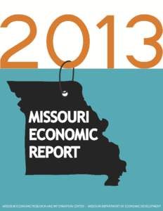 Introduction Missouri is still slowly but surely recovering. The past three years have been marked by improvement in both the U.S. and Missouri economies, and labor market improvements have been slow and steady. Other e