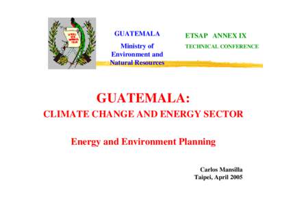 GUATEMALA Ministry of Environment and Natural Resources  ETSAP ANNEX IX