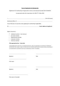 Form of Application for Membership Application for membership of Organisation Intersex International Australia ACN[removed]Incorporated under the Corporations Act 2001 6th of May 2010 I……………………………