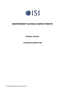 INDEPENDENT SCHOOLS INSPECTORATE  ROKEBY SCHOOL STANDARD INSPECTION