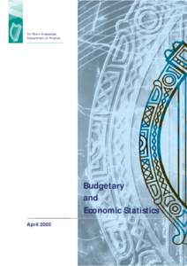 An Roinn Airgeadais Department of Finance Budgetary and Economic Statistics