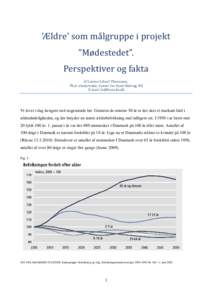 ’Ældre’ som målgruppe i projekt ”Mødestedet”. Perspektiver og fakta Af Louise Scheel Thomasen, Ph.d.-studerende, Center for Sund Aldring, KU E-mail: 