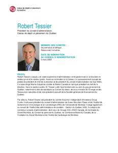 Robert Tessier  Président du conseil d’administration Caisse de dépôt et placement du Québec  MEMBRE DES COMITÉS :