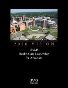 [removed]V I S I O N UAMS Health Care Leadership