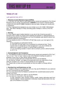 1. Welcome to www.thiswayup.org.au/selfhelp 1.1 THIS WAY UP Self Help is a web-based service owned and operated by The Clinical Research Unit for Anxiety and Depression (CRUfAD) at St Vincent‟s Hospital Sydney Limited 