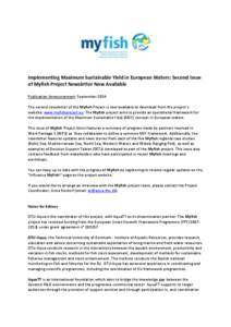 Implementing Maximum Sustainable Yield in European Waters: Second Issue of Myfish Project Newsletter Now Available Publication Announcement: September 2014 The second newsletter of the Myfish Project is now available to 