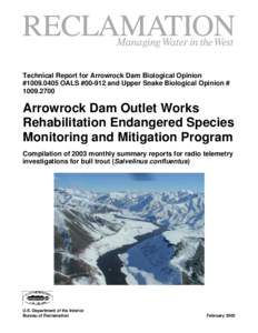 Arrowrock Dam Outlet Works Rehabilitation Endangered Species Monitoring and Mitigation Program[removed]Monthly Summary Reports for Radio Telemetry Investigations for Bull Trout.