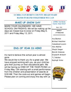 UCHRA VAN BUREN COUNTY HEAD START HAND IN HAND TOGETHER WE CAN MAKE UP SNOW DAY MARK YOUR CALENDARS!, WE HAVE SCHOOL ON FRIDAYS; We will be making up the