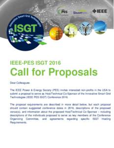 IEEE-PES ISGTCall for Proposals Dear Colleagues: The IEEE Power & Energy Society (PES) invites interested non-profits in the USA to submit a proposal to serve as Host/Technical Co-Sponsor of the Innovative Smart G
