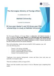 The Norwegian Ministry of Foreign Affairs, in collaboration with Mahidol University, is proud to announce 30 two-year Master’s and 30 three-year PhD scholarships to study at Mahidol University, Thailand. The scholarshi