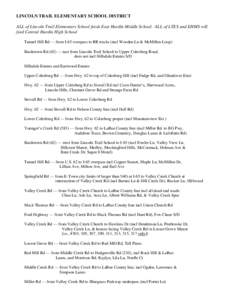 LINCOLN TRAIL ELEMENTARY SCHOOL DISTRICT ALL of Lincoln Trail Elementary School feeds East Hardin Middle School. ALL of LTES and EHMS will feed Central Hardin High School Tunnel Hill Rd --- from I-65 overpass to RR track