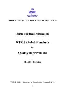 WORLD FEDERATION FOR MEDICAL EDUCATION  Basic Medical Education WFME Global Standards for