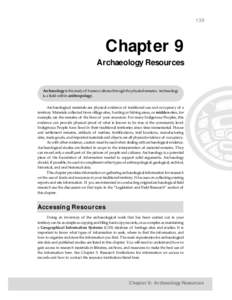 139  Chapter 9 Archaeology Resources Archaeology is the study of human cultures through the physical remains. Archaeology is a field within anthropology.