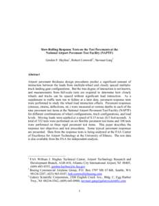 Slow-Rolling Response Tests on the Test Pavements at the National Airport Pavement Test Facility (NAPTF) Gordon F. Hayhoe1, Robert Cornwell2, Navneet Garg3 Abstract Airport pavement thickness design procedures predict a 