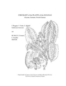 CHECKLIST of the PLANTS of the GUIANAS (Guyana, Surinam, French Guiana) J. Boggan, V. Funk, C. Kelloff Smithsonian Institution and