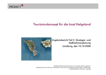 Tourismuskonzept für die Insel Helgoland  Ergebnisbericht Teil 2: Strategie- und Maßnahmenplanung Lüneburg, den