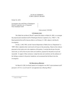 STATE OF VERMONT PUBLIC SERVICE BOARD Docket No[removed]Investigation into tariff filing of Washington Electric Cooperative, Inc. re: proposed Pole Attachment Tariff