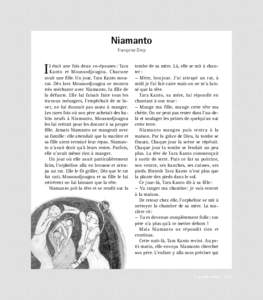 Niamanto Françoise Diep était une fois deux co-épouses : Tara Kanto et Moussodjougou. Chacune avait une fille. Un jour, Tara Kanto mourut. Dès lors Moussodjougou se montra très méchante avec Niamanto, la fille de