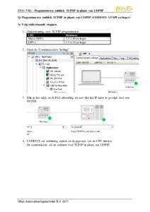 EHV+ FAQ – Programmeren middels TCP/IP in plaats van UDP/IP  Q: Programme ren middels TCP/IP in plaats van UDP/IP (CODESYS 3.5 SP5 en hoger) A: Volg onderstaande stappen. 1. Ondersteuning voor TCP/IP programmeren: CPU