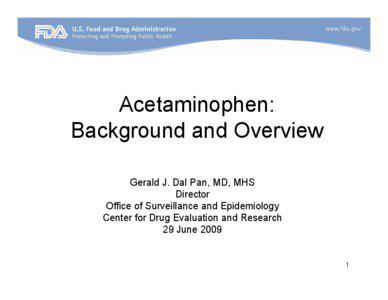 Acetaminophen: Background and Overview Gerald J. Dal Pan, MD, MHS