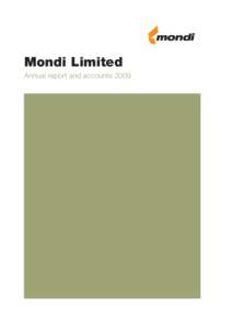 Mondi Limited Annual report and accounts 2009 Introduction  The Mondi Limited financial statements have been prepared to comply with the South African