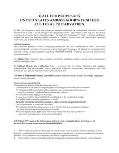 CALL FOR PROPOSALS UNITED STATES AMBASSADOR’S FUND FOR CULTURAL PRESERVATION In 2001, the Congress of the United States of America established the Ambassador’s Fund for Cultural Preservation (AFCP) as a tool through 