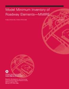 Model Minimum Inventory of Roadway Elements—MMIRE Publication No. FHWA-HRT[removed]Research, Development, and Technology Turner-Fairbank Highway Research Center