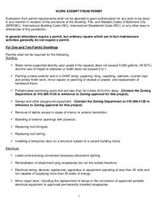 WORK EXEMPT FROM PERMIT Exemption from permit requirements shall not be deemed to grant authorization for any work to be done in any manner in violation of the provisions of the Building, Fire, and Related Codes of Balti