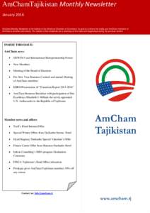 AmChamTajikistan Monthly Newsletter January 2016 AmCham Monthly Newsletter is the bulletin of the American Chamber of Commerce. Its goal is to inform the media and AmCham members of AmCham’s activities and events. The 