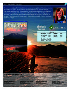 East Idaho Outdoors From rivers to ridges, East Idaho Outdoors takes you through Idaho’s best backcountry in search of adventure. Award-winning outdoor journalist Kris Millgate of Tight Line Media and Idaho Falls Magaz