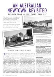 AN AUSTRALIAN NEWTOWN REVISITED EMPLOYMENT CHANGE AND FAMILY POVERTY, 1966 & 1991 This article reports research work in progress based on a journey back to the site of one of Australia’s