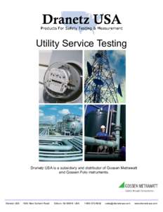 Utility Service Testing  Dranetz USA is a subsidiary and distributor of Gossen Metrawatt and Gossen Foto instruments.  Dranetz USA