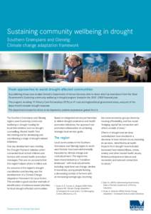 Sustaining community wellbeing in drought Southern Grampians and Glenelg: Climate change adaptation framework Fresh approaches to assist drought-affected communities By publishing these case studies Victoria’s Departme