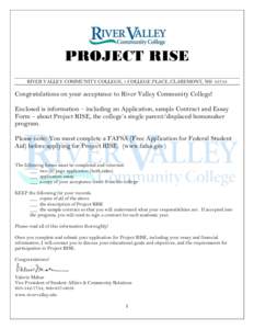 PROJECT RISE RIVER VALLEY COMMUNITY COLLEGE, 1 COLLEGE PLACE, CLAREMONT, NH[removed]Congratulations on your acceptance to River Valley Community College! Enclosed is information – including an Application, sample Contrac