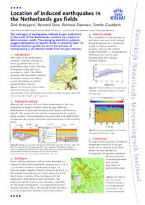 ●●●●  Location of induced earthquakes in the Netherlands gas fields Dirk Kraaijpoel, Bernard Dost, Reinoud Sleeman, Femke Goutbeek *