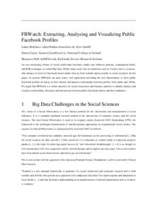 FBWatch: Extracting, Analyzing and Visualizing Public Facebook Profiles Lukas Brückner, , Kyto GmbH Simon Caton, , National College of Ireland Margeret Hall, , Kar