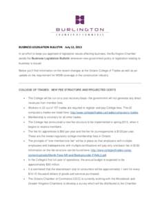 BUSINESS LEGISLATION BULLETIN July 12, 2013 In an effort to keep you apprised of legislative issues affecting business, the Burlington Chamber sends the Business Legislation Bulletin whenever new government policy or leg