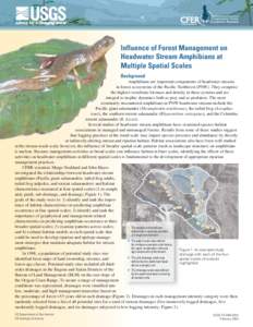 Influence of Forest Management on Headwater Stream Amphibians at Multiple Spatial Scales Background Amphibians are important components of headwater streams in forest ecosystems of the Pacific Northwest (PNW). They compr