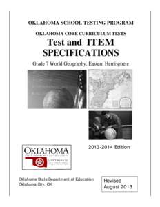 OKLAHOMA SCHOOL TESTING PROGRAM OKLAHOMA CORE CURRICULUM TESTS Test and ITEM SPECIFICATIONS Grade 7 World Geography: Eastern Hemisphere