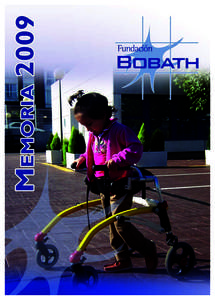 Memoria editada por Fundación Bobath con la colaboración de FUNDACIÓN BOBATH Mirador de la ReinaMadrid - Tel.: diseño e impresión: www.graficastomelloso.com