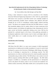 Open Data Kit: Implications for the Use of Smartphone Software Technology   for Questionnaire Studies in International Development  By:  Frances Jeffrey‐Coker, Matt Basinger and Vijay Modi  D